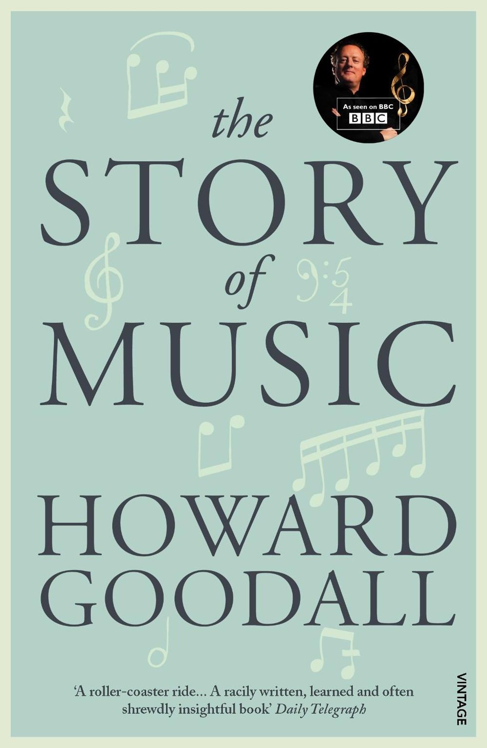 The Story of Music by Howard Goodall - ISBN: 9780099587170