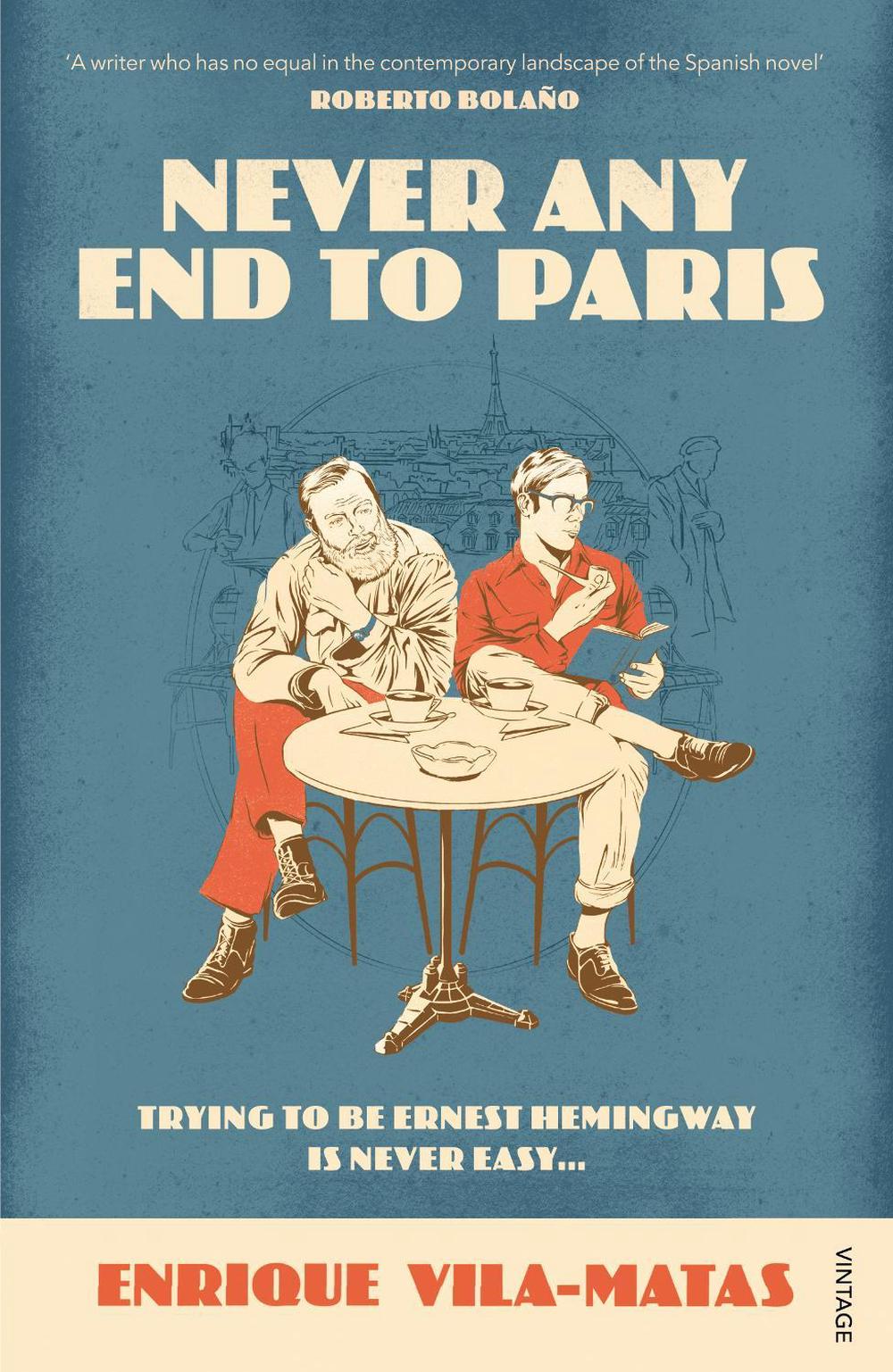 Never Any End to Paris by Enrique Vila-Matas - ISBN: 9780099587460