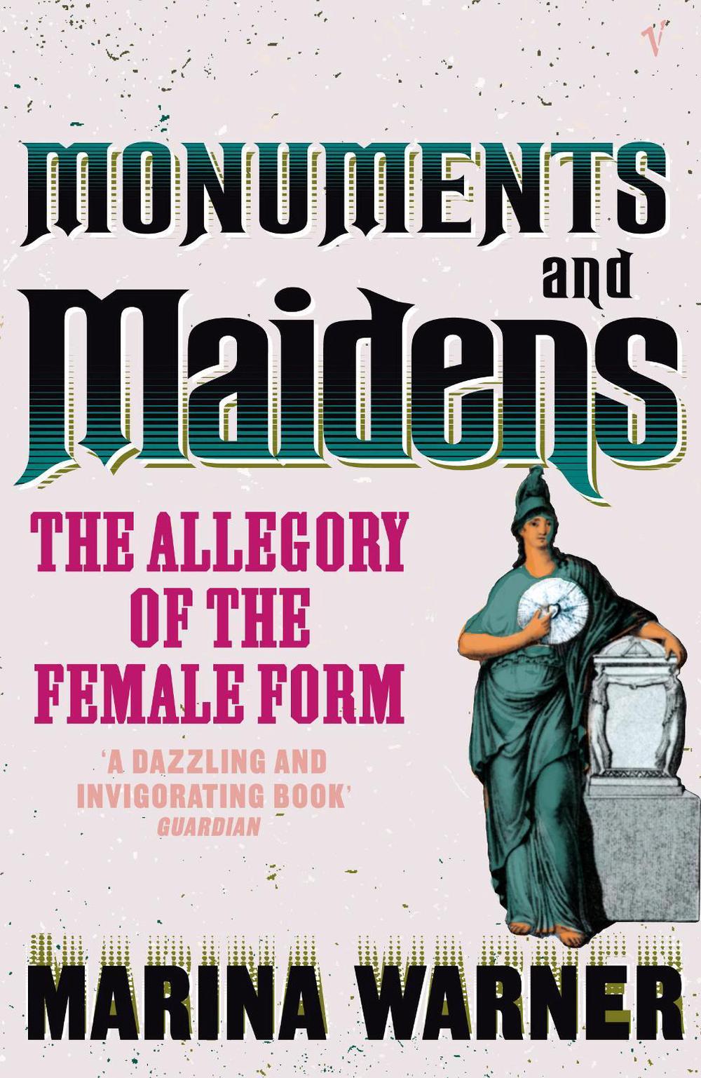 Monuments And Maidens by Marina Warner - ISBN: 9780099588818