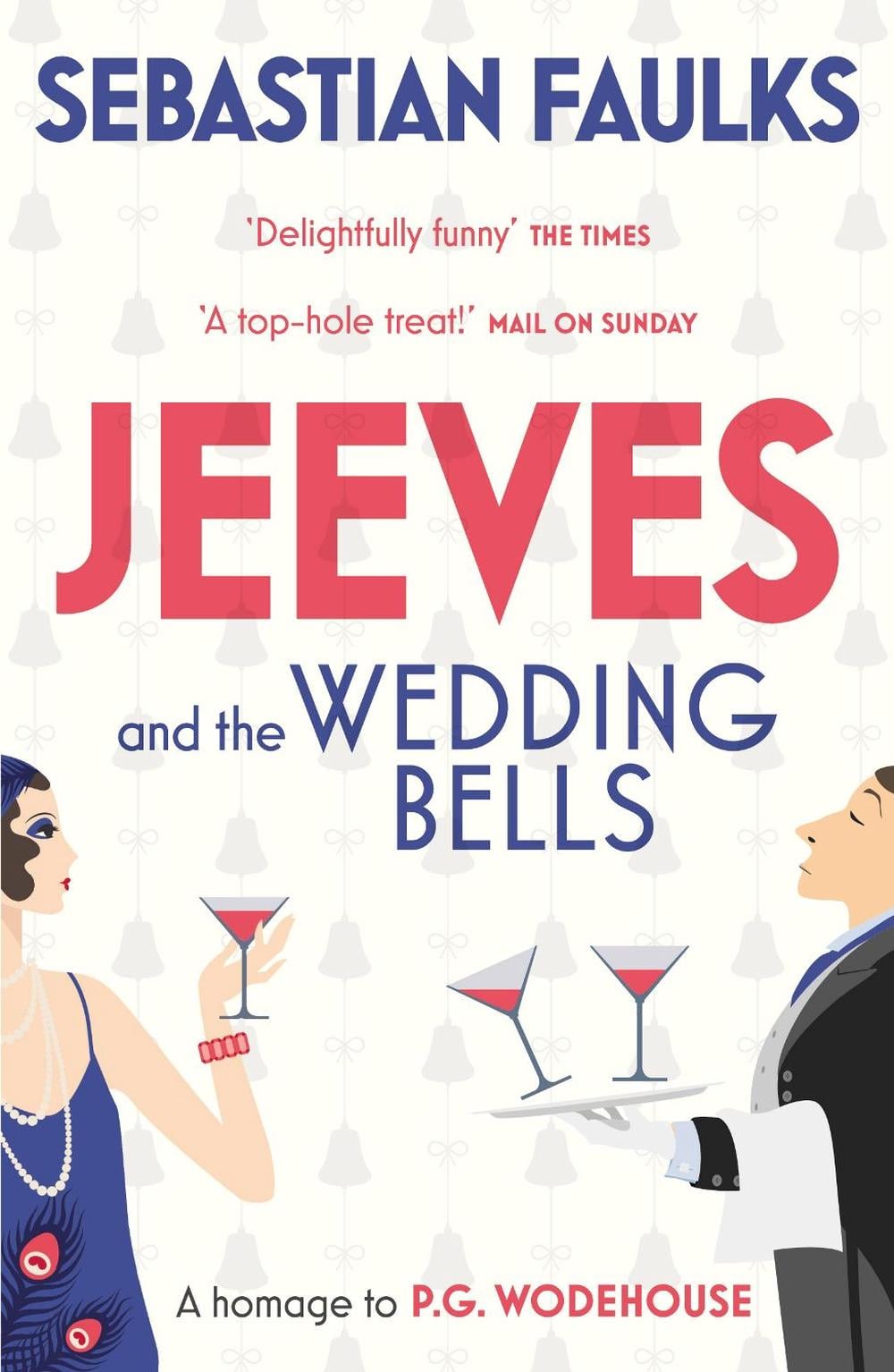 Jeeves and the Wedding Bells by Sebastian Faulks - ISBN: 9780099588979