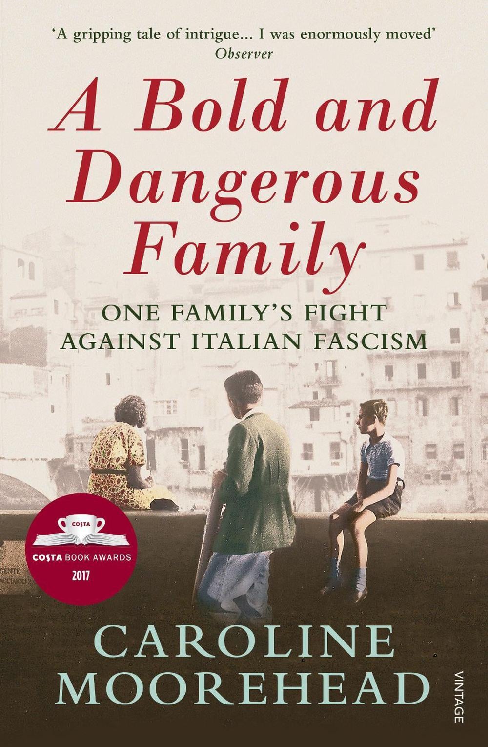 A Bold and Dangerous Family by Caroline Moorehead - ISBN: 9780099590156
