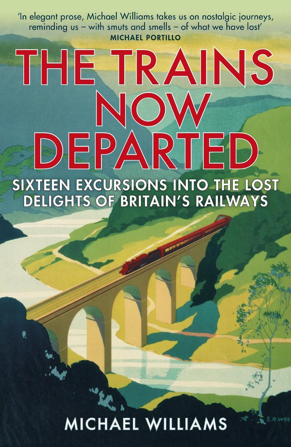 The Trains Now Departed by Michael Williams - ISBN: 9780099590583