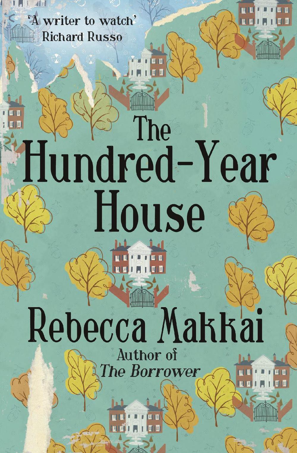 The Hundred-Year House by Rebecca Makkai - ISBN: 9780099591795