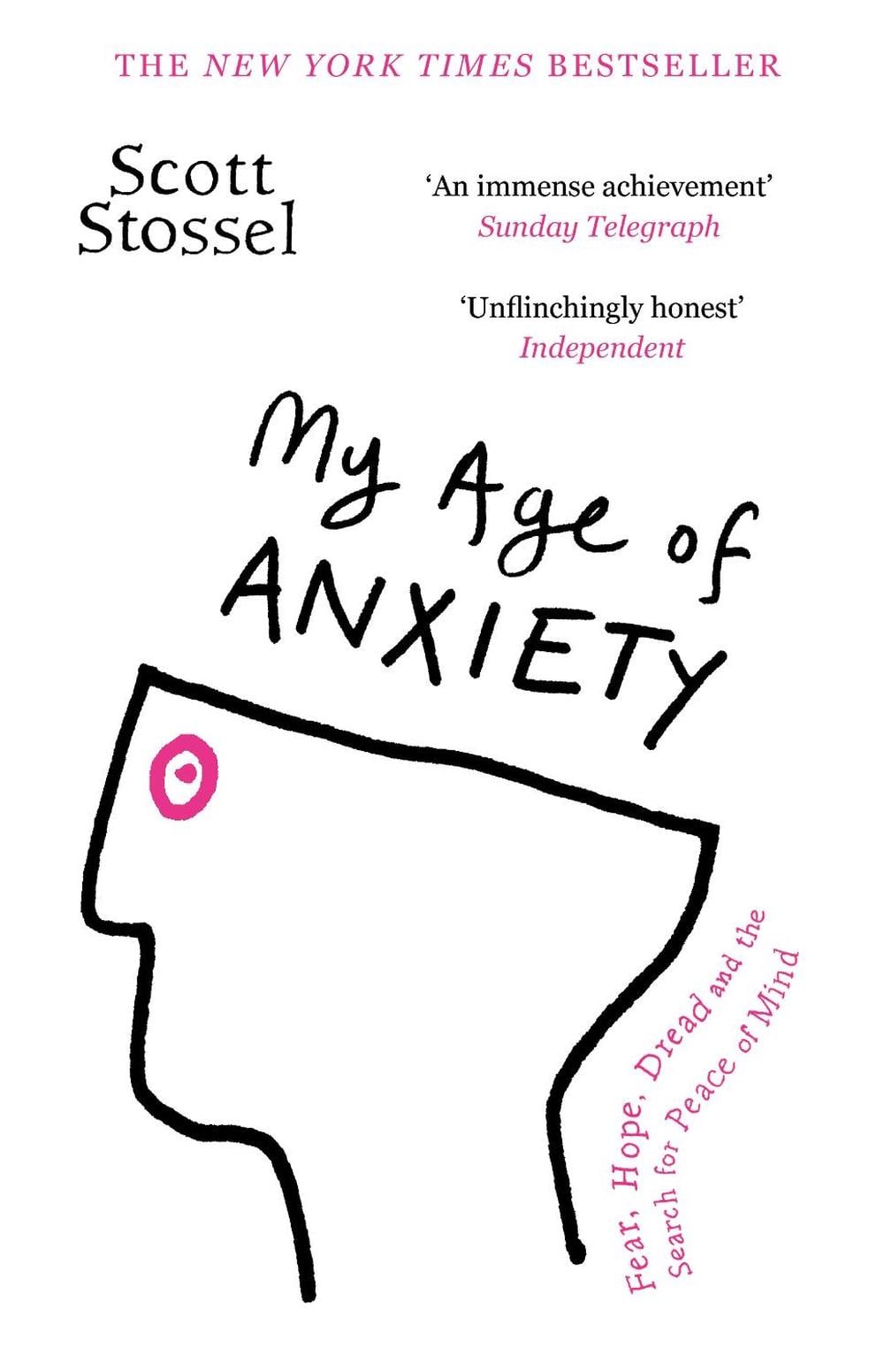 My Age of Anxiety by Scott Stossel - ISBN: 9780099592068