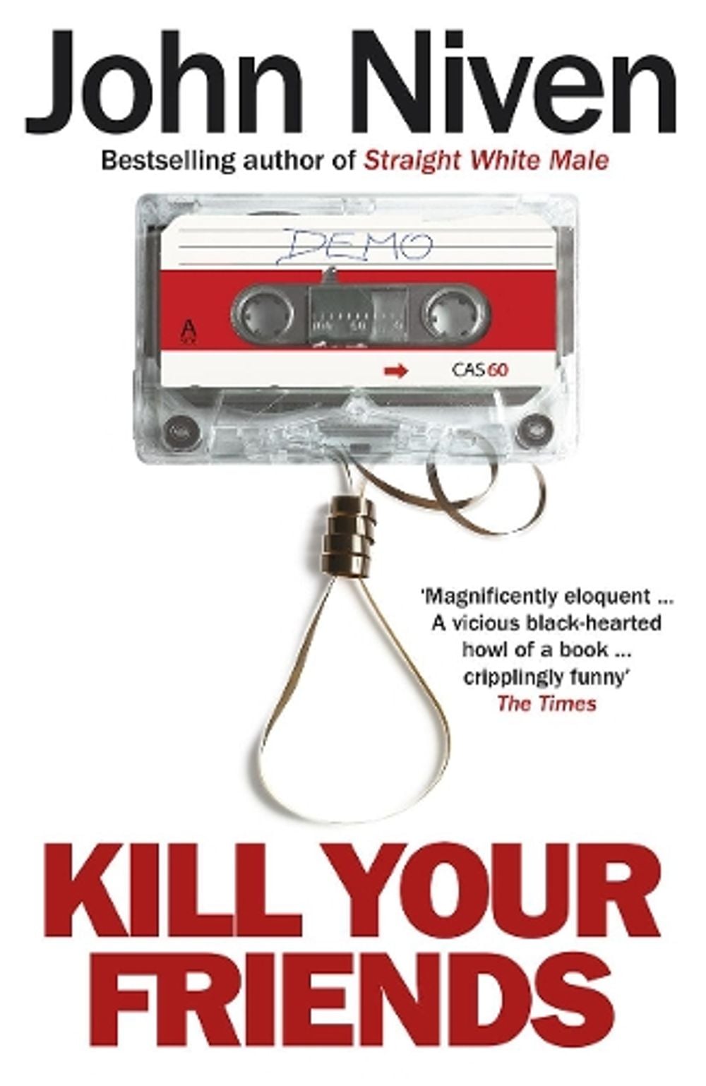 Kill Your Friends by John Niven - ISBN: 9780099592099