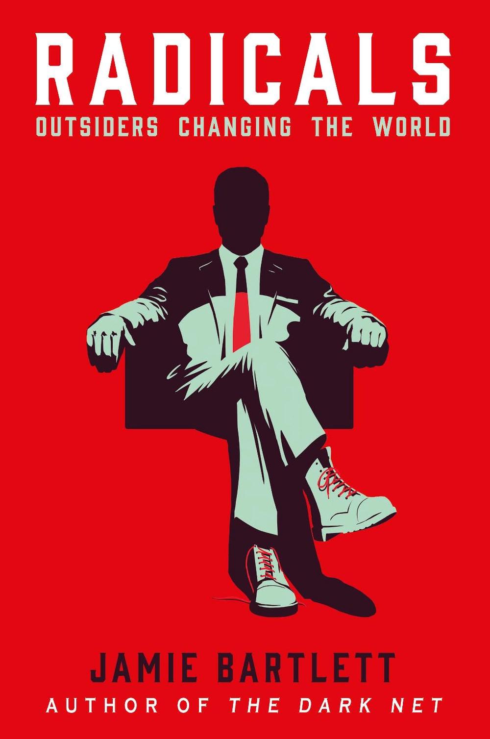 Radicals by Jamie Bartlett - ISBN: 9780099592723