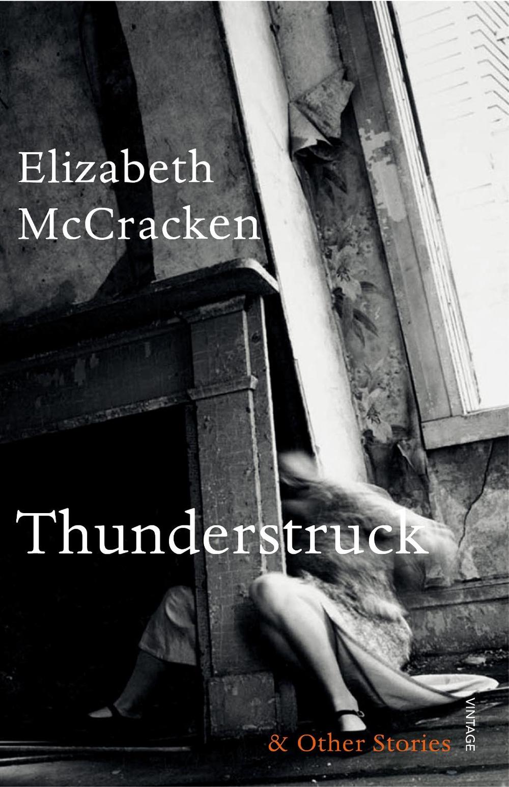 Thunderstruck & Other Stories by Elizabeth McCracken - ISBN: 9780099592976