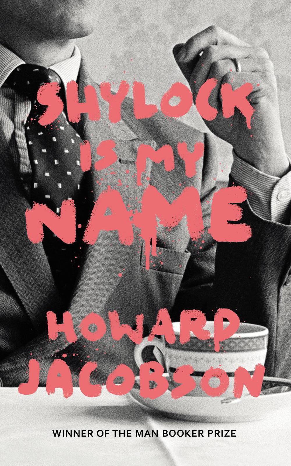 Shylock is My Name by Howard Jacobson - ISBN: 9780099593287