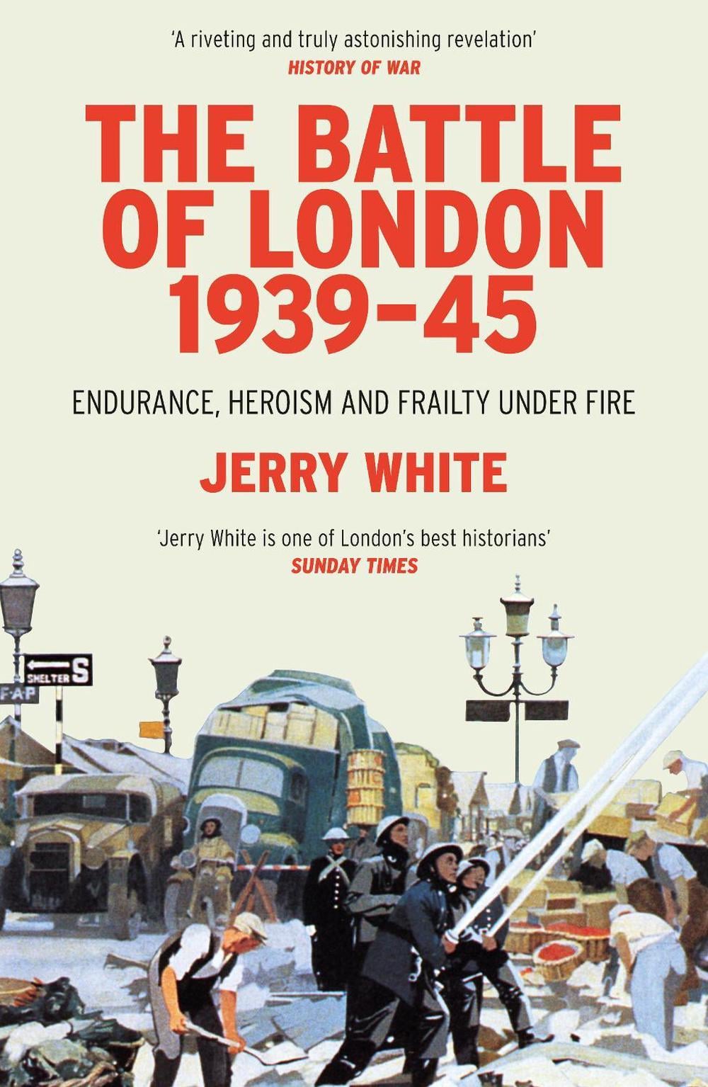 The Battle of London 1939-45 by Jerry White - ISBN: 9780099593294