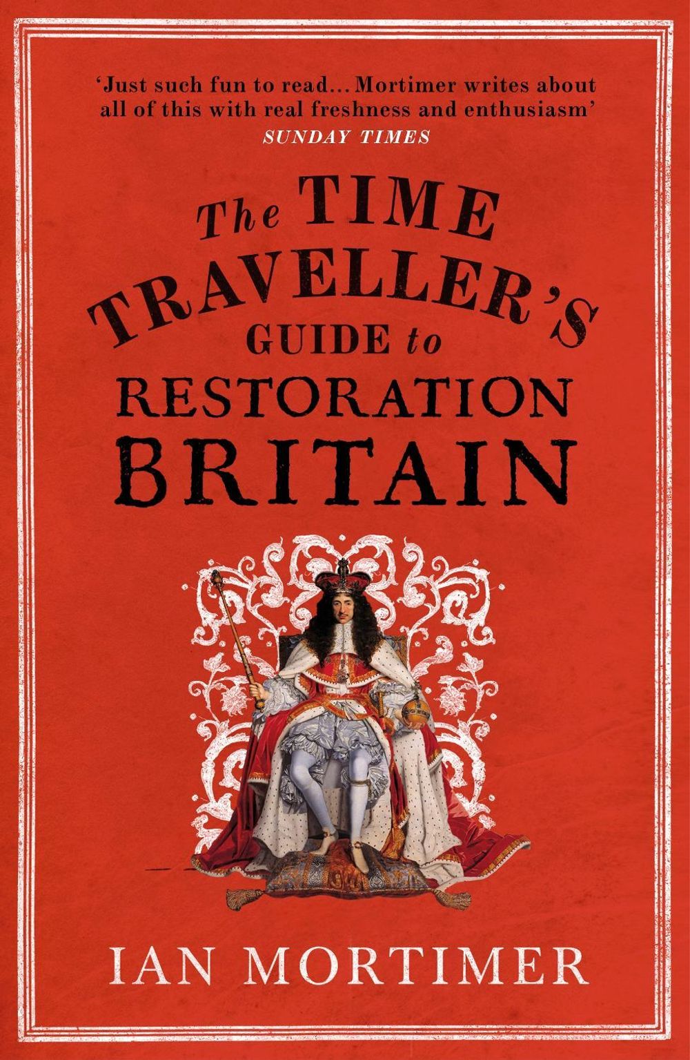 The Time Traveller's Guide to Restoration Britain by Ian Mortimer - ISBN: 9780099593393