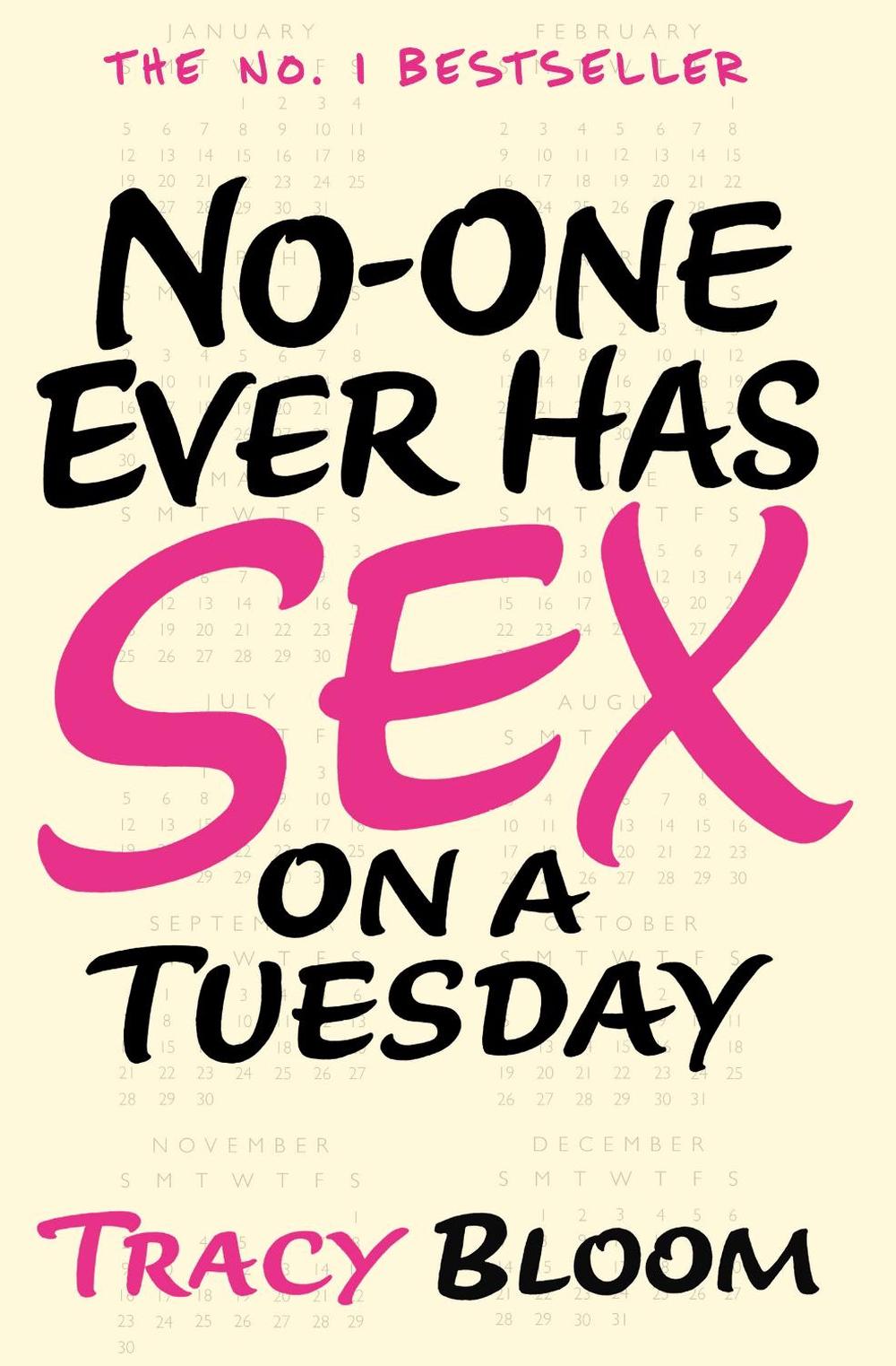 No-one Ever Has Sex on a Tuesday by Tracy Bloom - ISBN: 9780099594758