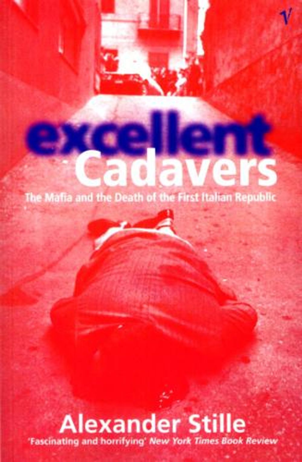 Excellent Cadavers by Alexander Stille - ISBN: 9780099594918