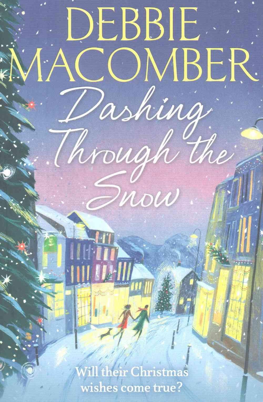 Dashing Through The Snow Tekst Dashing Through the Snow by Debbie Macomber, Paperback, 9780099595106