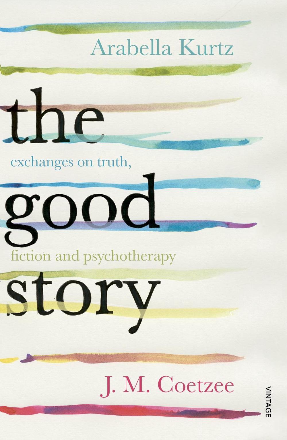 The Good Story by J.M. Coetzee - ISBN: 9780099598220