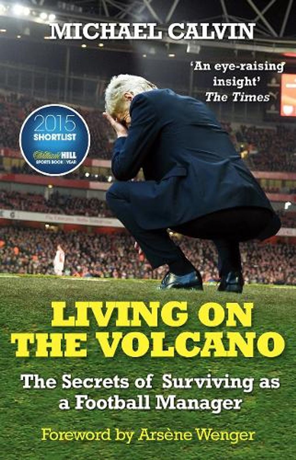 Living on the Volcano by Michael Calvin - ISBN: 9780099598657