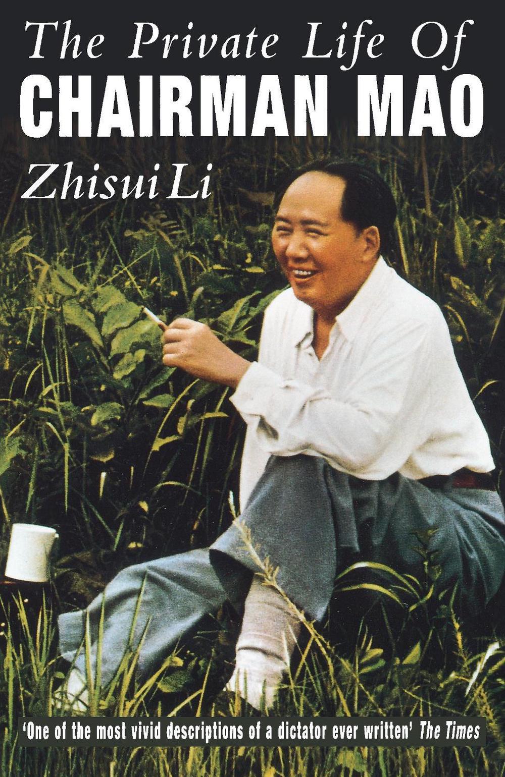 Private Life Of Chairman Mao by Zhisui Li - ISBN: 9780099648819