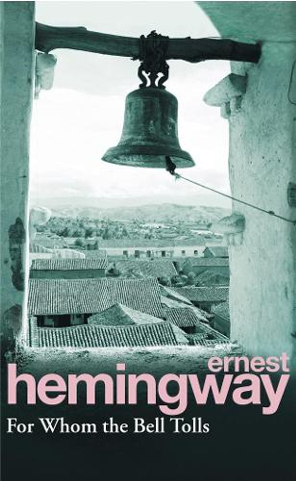 For Whom the Bell Tolls by Ernest Hemingway - ISBN: 9780099908609