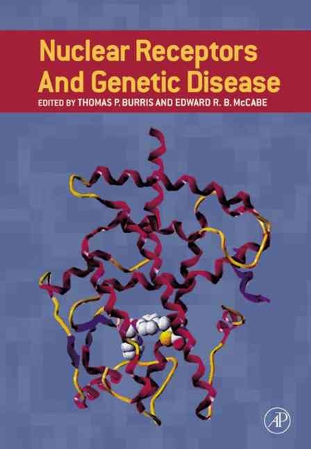 Nuclear Receptors and Genetic Disease by Thomas P. Burris - ISBN: 9780121461607