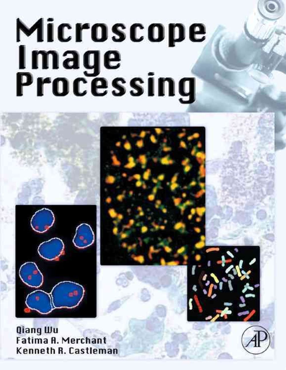 Microscope Image Processing by Qiang Wu - ISBN: 9780123725783