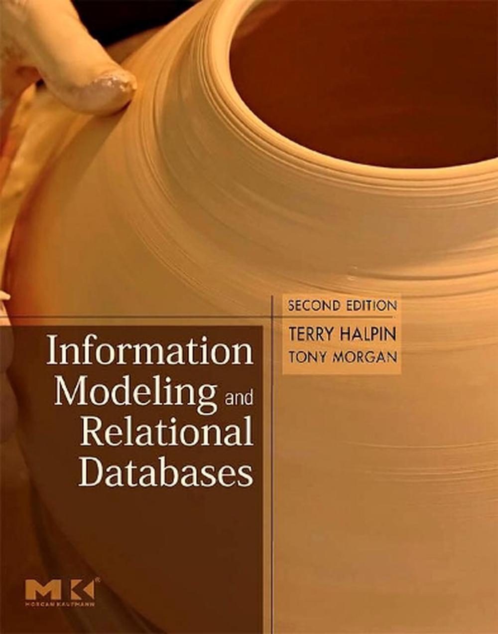 Information Modeling and Relational Databases, 2nd Edition, 9780123735683