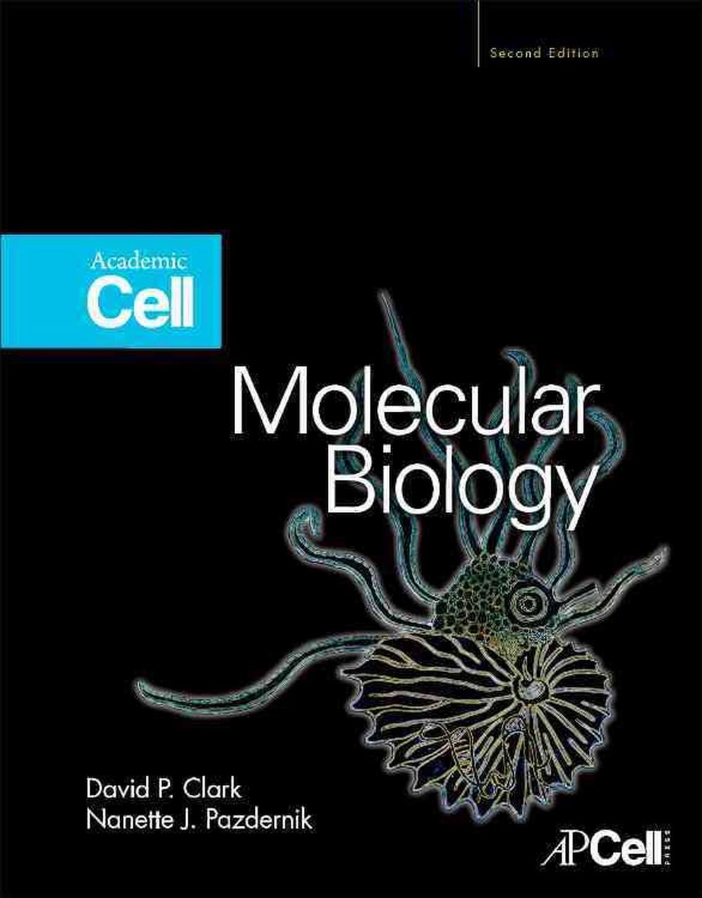 Molecular Biology by David P. Clark, Hardcover, 9780123785947 Buy