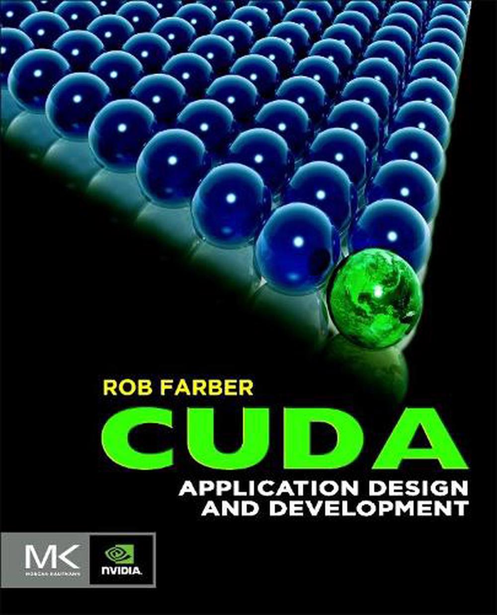 CUDA Application Design and Development by Rob Farber - ISBN: 9780123884268