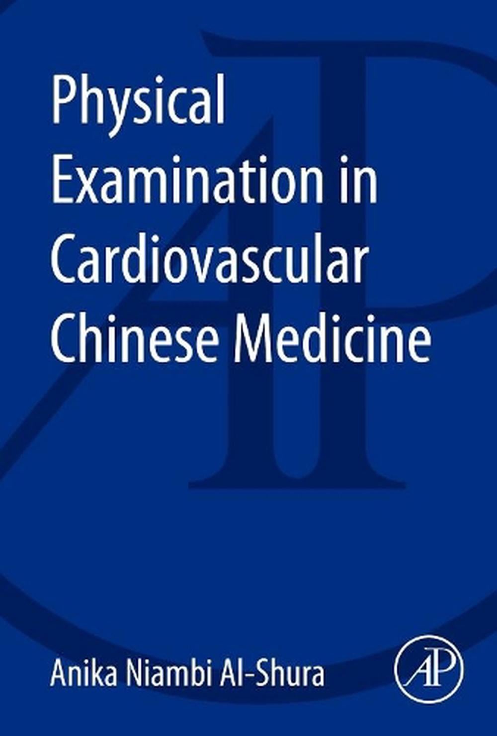 Physical Examination in Cardiovascular Chinese Medicine by Anika Niambi Al-Shura - ISBN: 9780128001202