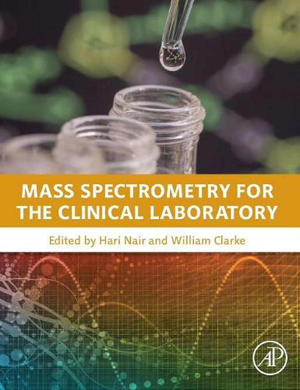 Mass Spectrometry for the Clinical Laboratory by Hari Nair, Hardcover