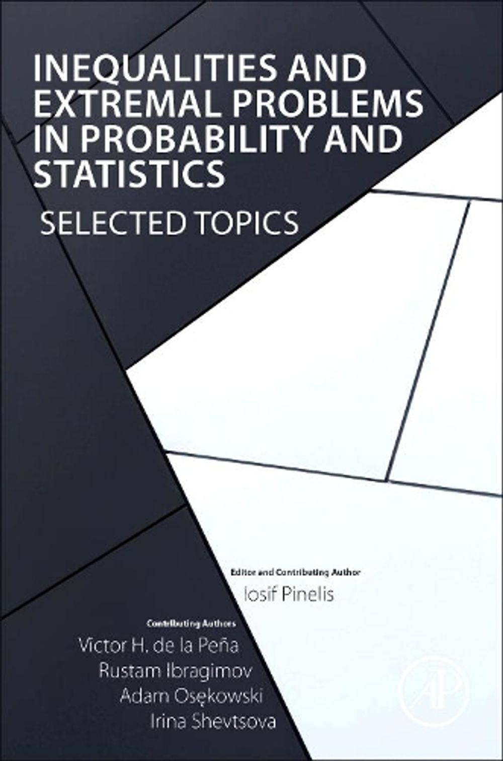 Inequalities and Extremal Problems in Probability and Statistics by Rustam Ibragimov - ISBN: 9780128098189