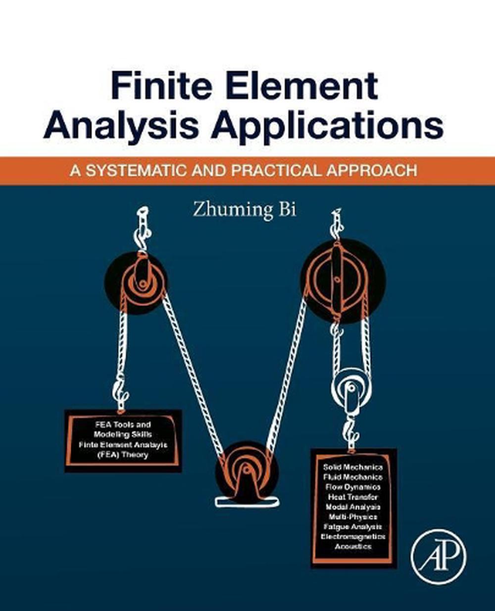 Finite Element Analysis Applications, 9780128099520
