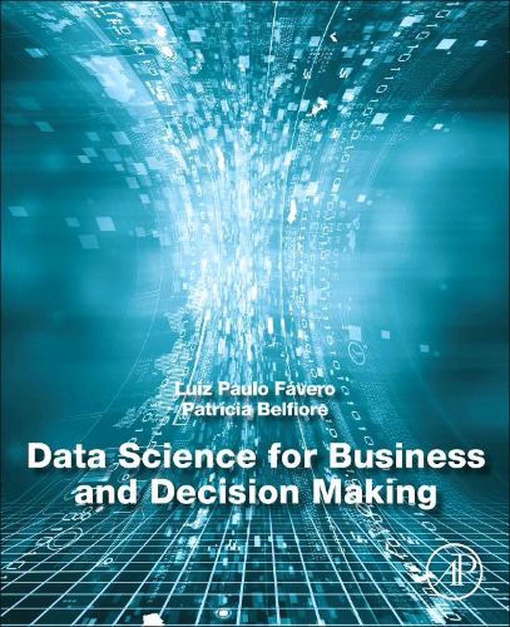 Data Science for Business and Decision Making by Luiz Paulo Favero ...