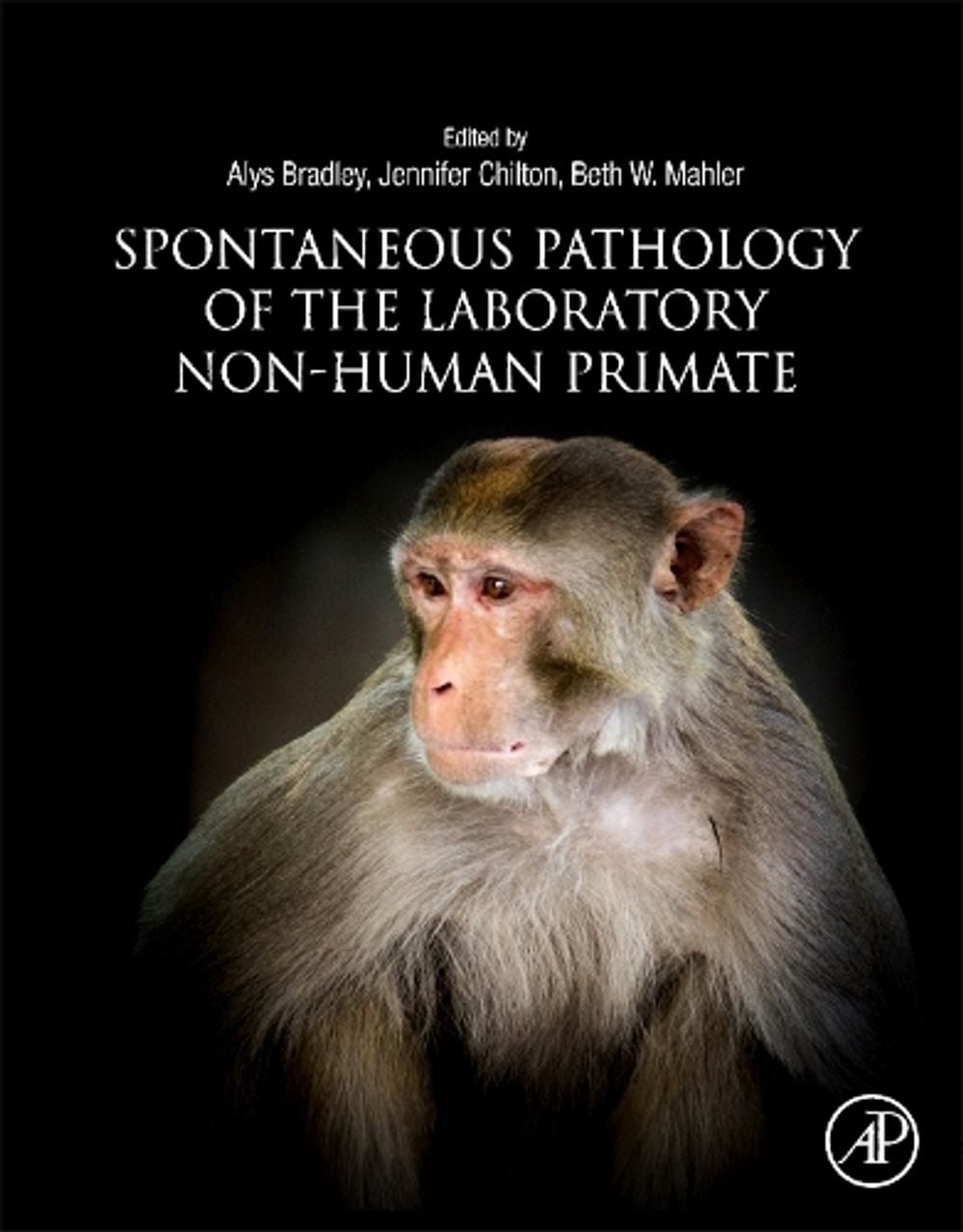 Spontaneous Pathology of the Laboratory Non-human Primate by Jennifer Chilton - ISBN: 9780128130889