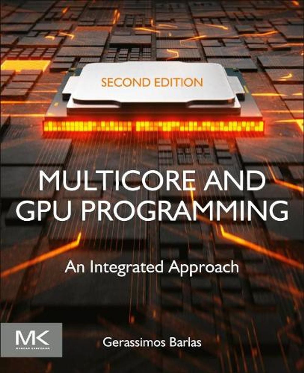 Multicore and GPU Programming, 2nd Edition by Gerassimos Barlas - ISBN: 9780128141205