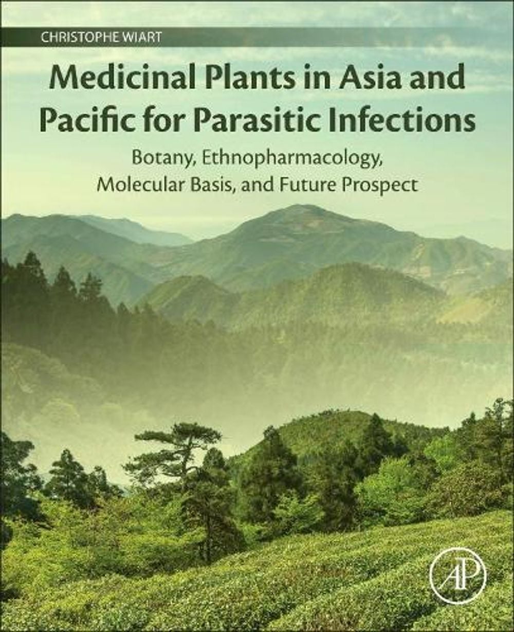 Medicinal Plants in Asia and Pacific for Parasitic Infections by Christophe Wiart - ISBN: 9780128168110