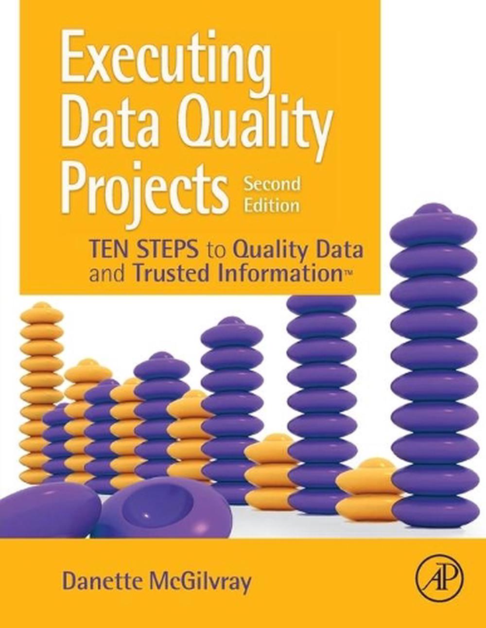 Executing Data Quality Projects, 2nd Edition, 9780128180150