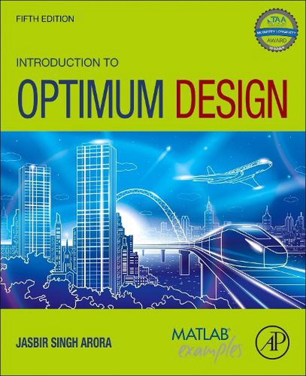 Introduction to Optimum Design, 5th Edition by Jasbir Singh Arora - ISBN: 9780128183205
