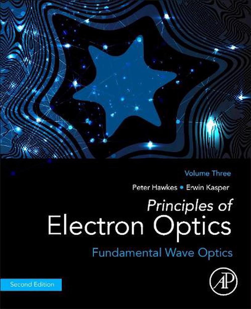 Principles of Electron Optics, Volume 3 Wave Optics by Hawkes
