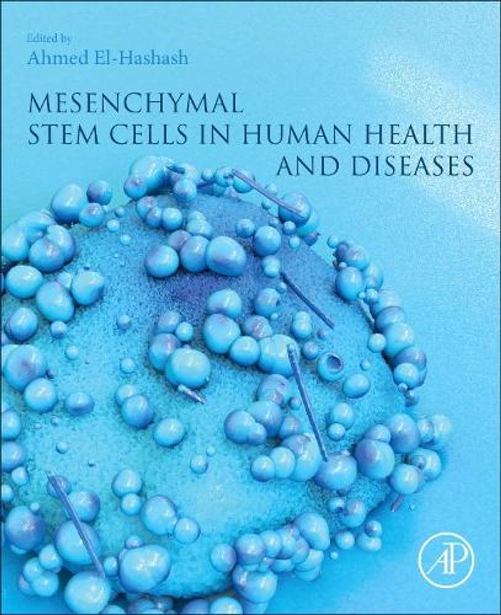 Mesenchymal Stem Cells in Human Health and Diseases by Ahmed El-Hashash - ISBN: 9780128197134
