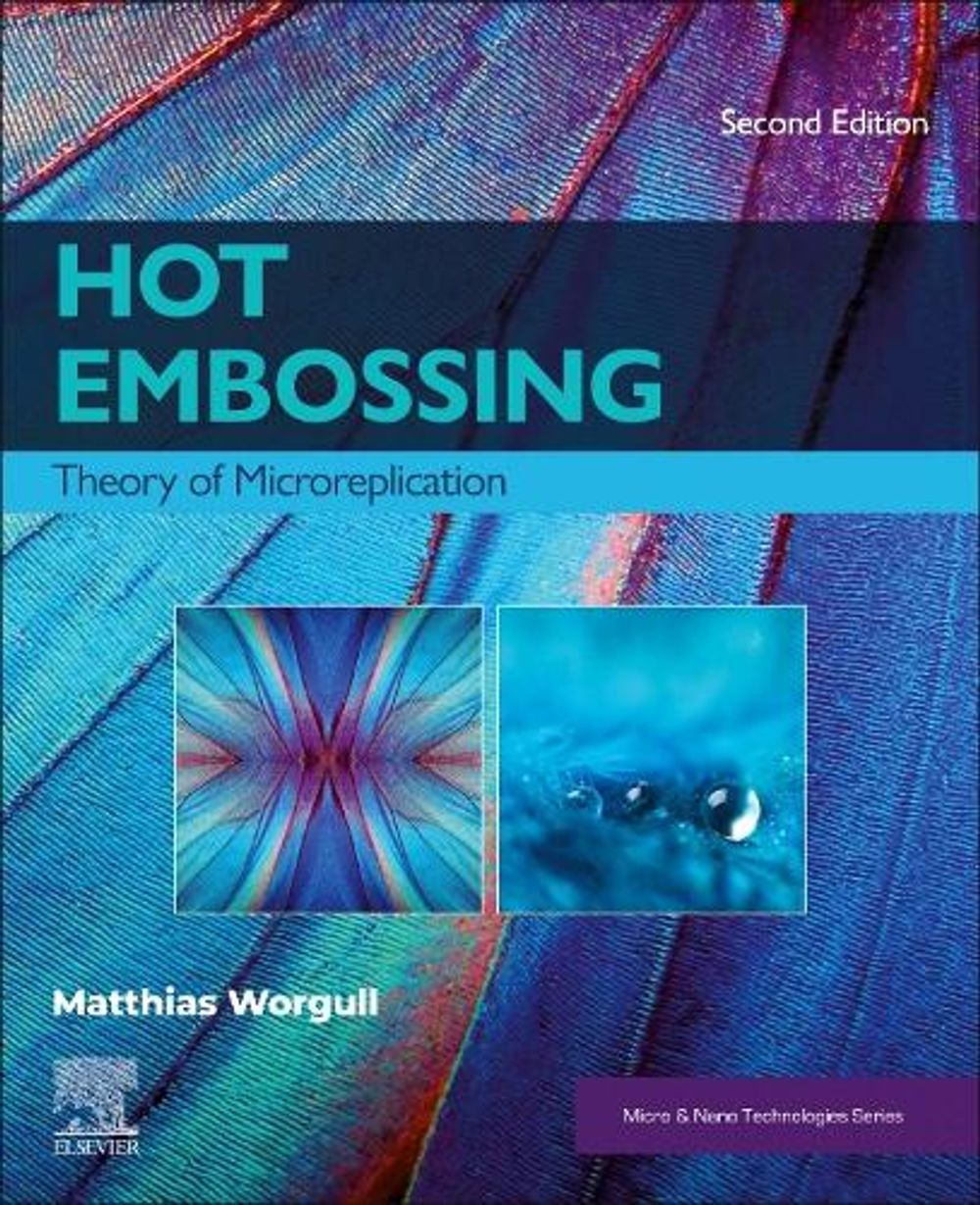 Hot Embossing, 2nd Edition by Matthias Worgull - ISBN: 9780128211939