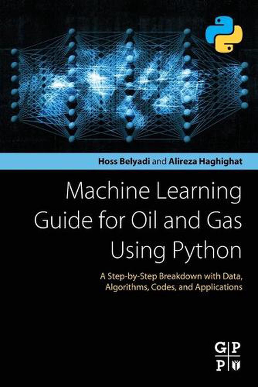 Machine　9780128219294　Haghighat,　The　online　and　Industry　Python　Gas　the　Using　at　Paperback,　Learning　by　Buy　for　Oil　Nile