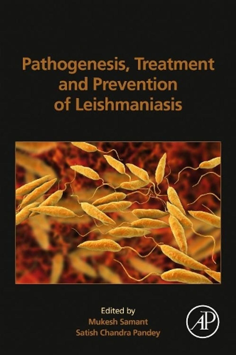 Pathogenesis, Treatment and Prevention of Leishmaniasis by Mukesh Samant - ISBN: 9780128228005