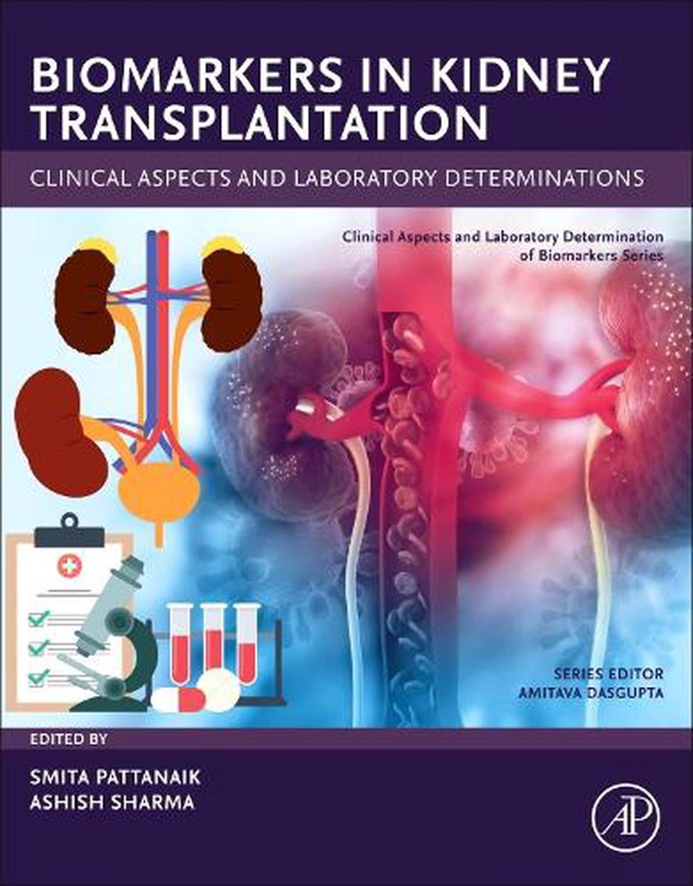 Biomarkers in Kidney Transplantation by Dr Smita Pattanaik - ISBN: 9780128240694