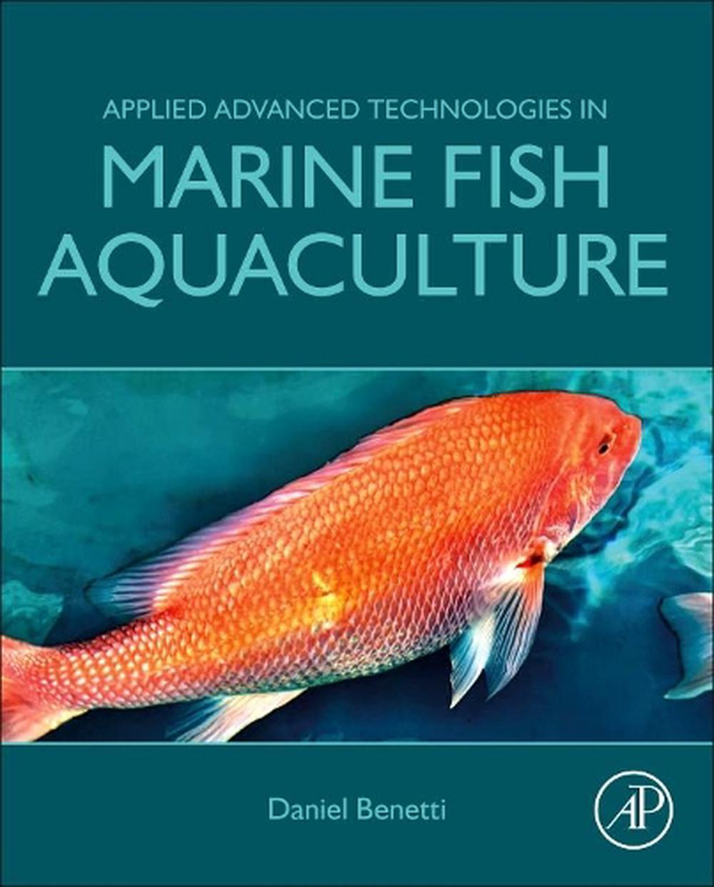 Applied Advanced Technologies in Marine Fish Aquaculture, 9780128242872