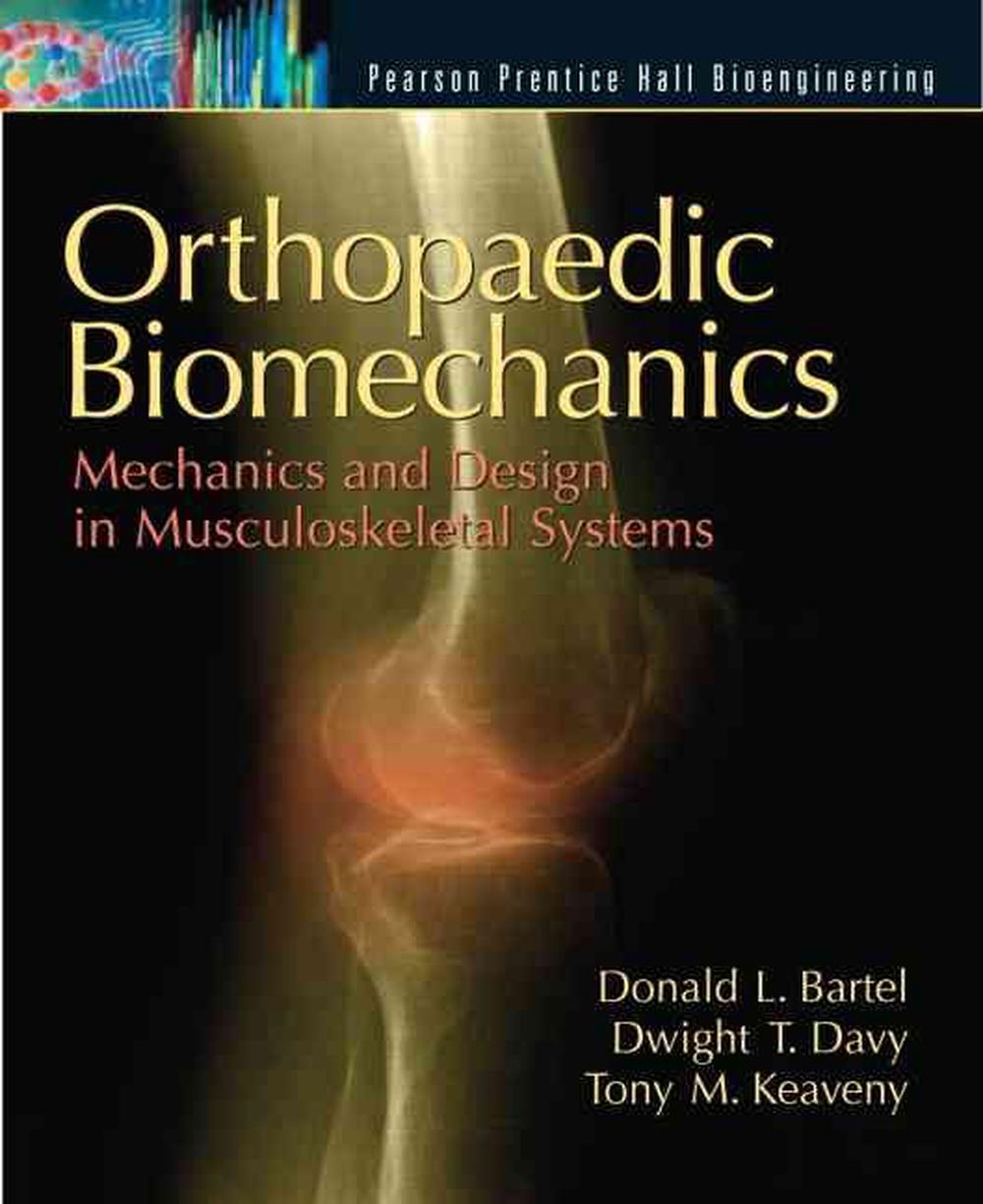 Orthopaedic Biomechanics by Donald Bartel, Paperback, 9780130089090 Buy online at The Nile