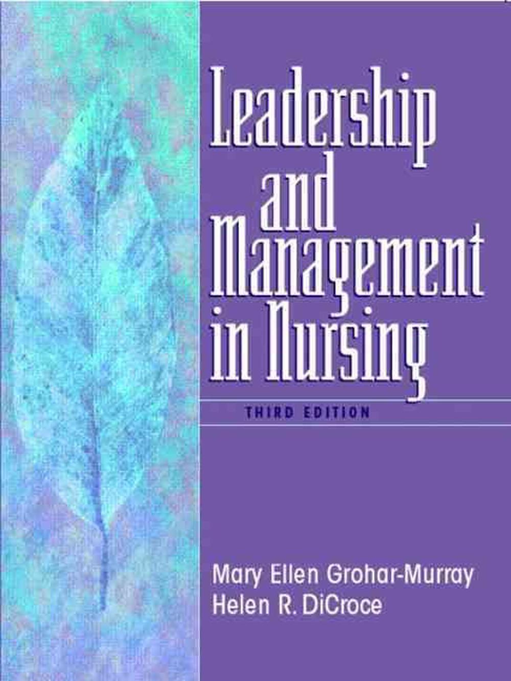 Leadership and Management in Nursing by Mary Ellen Grohar-Murray ...