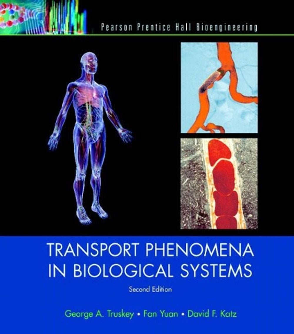 Transport Phenomena in Biological Systems, 2nd Edition by Fan Yuan - ISBN: 9780131569881