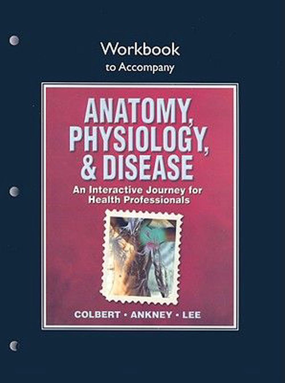 Anatomy, Physiology, & Disease An Interactive Journey for Health