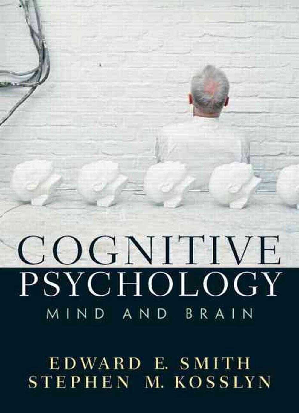 Cognitive Psychology: Mind and Brain, 1st Edition by Edward E. Smith ...