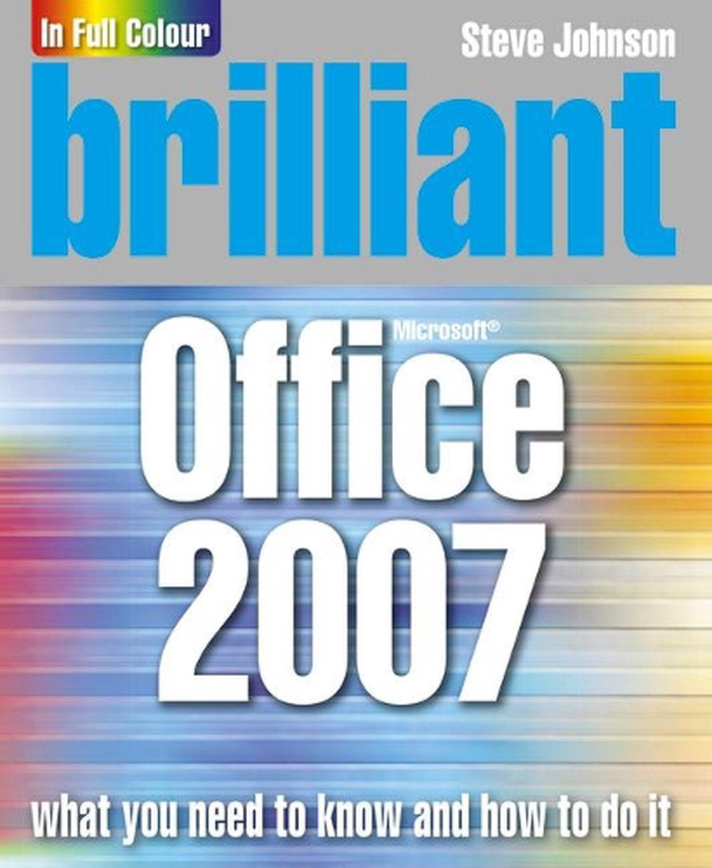 Brilliant Office 2007, 1 Edition by Steve Johnson - ISBN: 9780132058919