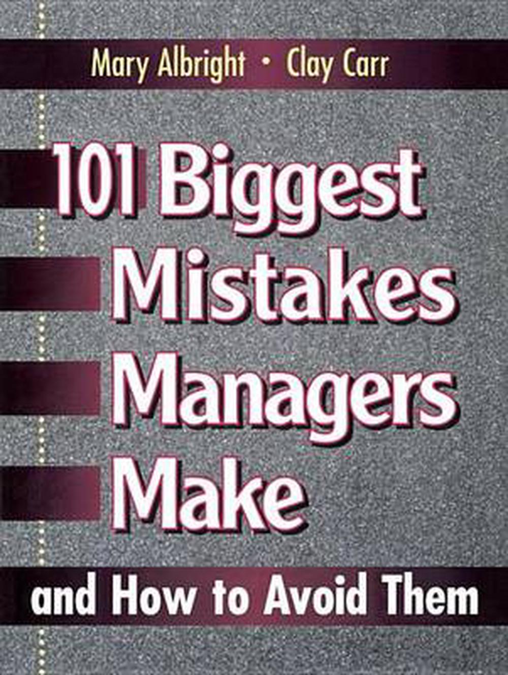 101 Biggest Mistakes Mgrs Make&how to Avoid by Mary Albright - ISBN: 9780132341707
